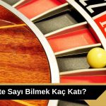 Rulette Sayı Bilmek Kaç Katı