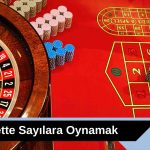 Rulette Sayılara Oynamak